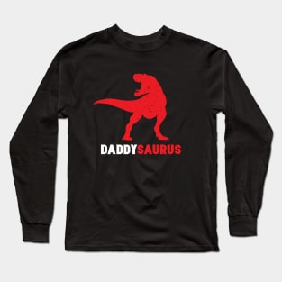 Funny Daddysaurus - Cool Father's Day Gifts for Dinosaur Lovers Long Sleeve T-Shirt